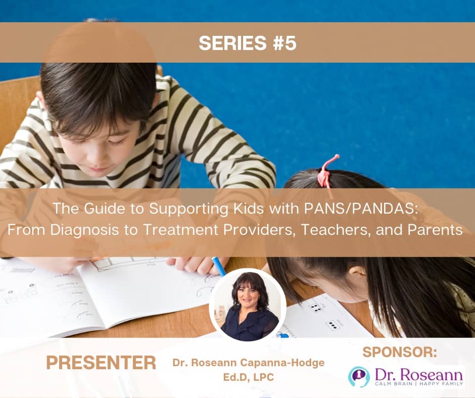 The Guide to Supporting Kids with PANS/PANDAS:FROM DIAGNOSIS TO TREATMENT PROVIDERS, TEACHERS, AND PARENTS